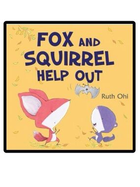 BUNDLE & SAVE 🎉Fox and Squirrel Help Out Book by Ruth Ohi